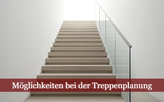 Möglichkeiten bei der Treppenplanung